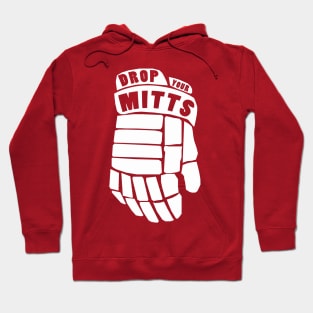 Drop Your Mitts Hoodie